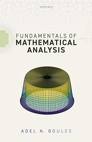 fundamentals of mathematical analysis 1st edition adel n. boules 0198868790, 978-0198868798