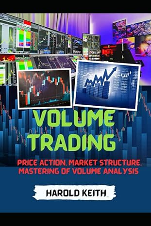 volume trading price action market structure mastering of volume analysis 1st edition harold keith