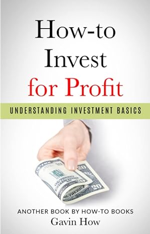 how to invest for profit understanding investment basics 1st edition gavin how 979-8396869196