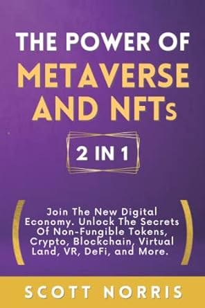 the power of metaverse and nfts 2 in 1 join the new digital economy unlock the secrets of non fungible tokens