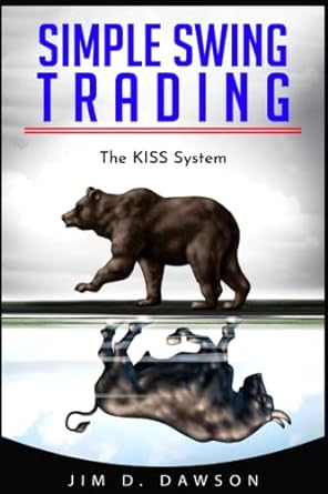 simple swing trading the kiss system 1st edition jim d dawson 979-8376551066