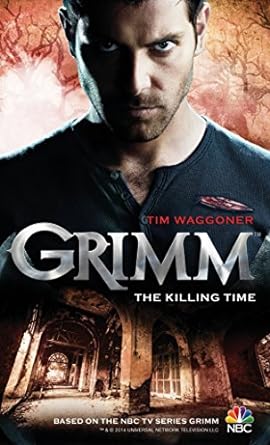 grimm the killing time  tim waggoner 1781166587, 978-1781166581