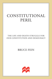 constitutional peril the life and death struggle for our constitution and democracy 1st edition bruce fein