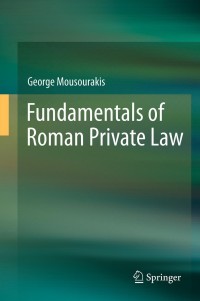 fundamentals of roman private law 1st edition george mousourakis 3642293107, 9783642293108