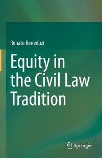 equity in the civil law tradition 1st edition renato beneduzi 303078066x, 9783030780661