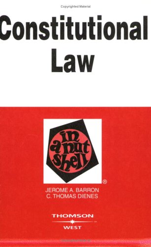 constitution law in a nutshell 6th edition jerome a. barron, c. thomas dienes 0314158804, 9780314158802