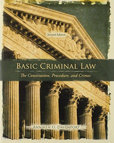 basic criminal law the constitution procedure and crimes 2nd edition anniken davenport 0135130514,