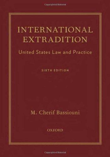 international extradition united states law and practice 6th edition m. cherif bassiouni 0199917892,