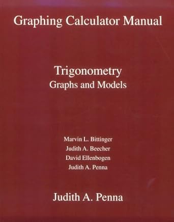 graphing calculator manual  trigonometry graphs and models 1st edition marvin l bittinger , judith a. beecher