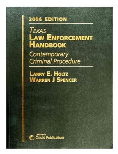 Texas Law Enforcement Handbook Contemporary Criminal Procedure