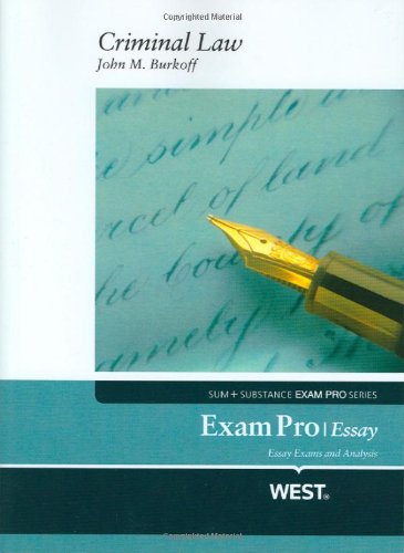 criminal law exam pro essay 1st edition john burkoff 0314232958, 9780314232953