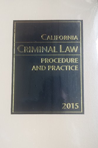california criminal law procedure and practice 2015 edition douglas s. feinberg, jonathan laba, jeffrey g.