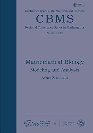 mathematical biology modeling and analysis 1st edition avner friedman edition 1470447150, 978-1470447151