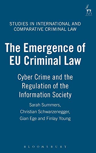 the emergence of eu criminal law cyber crime and the regulation of the information society 1st edition sarah