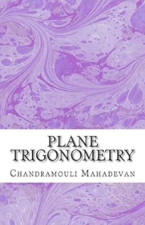 plane trigonometry 1st edition chandramouli mahadevan 1466327367, 978-1466327368
