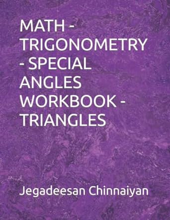 math trigonometry special angles workbook triangles 1st edition jegadeesan chinnaiyan 979-8495439245