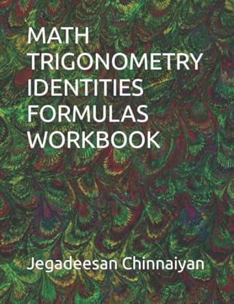 math trigonometry identities formulas workbook 1st edition jegadeesan chinnaiyan 979-8496689861