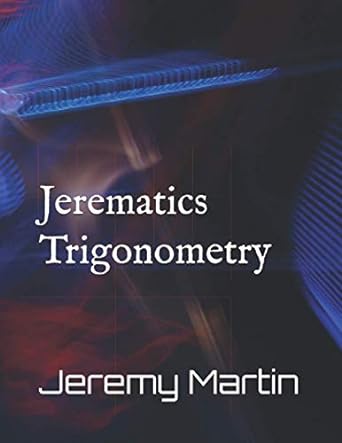 jerematics trigonometry 1st edition jeremy martin 979-8565958669