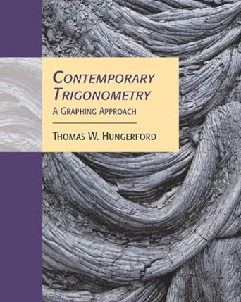 contemporary trigonometry a graphing approach 1st edition thomas w hungerford 0534466443, 978-0534466442