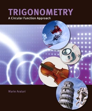trigonometry a circular function approach 1st edition marie aratari 1256484598, 978-1256484592