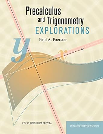 precalculus and trigonometry explorations teacher's resource edition paul a foerster 1559536535,
