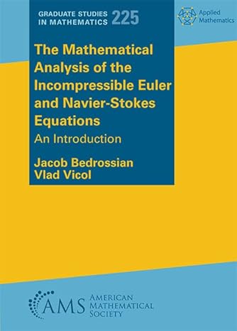 the mathematical analysis of the incompressible euler and navier stokes equations an introduction 1st edition