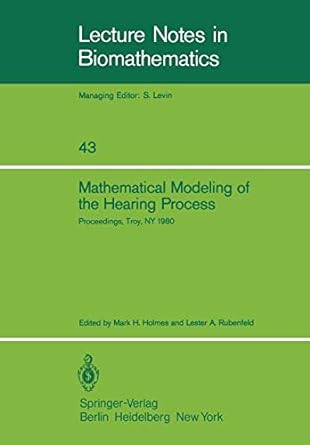 Mathematical Modeling Of The Hearing Process Proceedings Troy Ny 1980