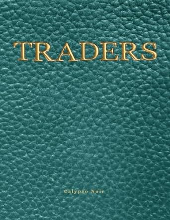 traders tracker for traders trading journal trading log book 1st edition calypso noir b0cjh44ktw