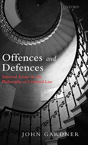 offences and defences selected essays in the philosophy of criminal law 1st edition john gardner 0199239355,