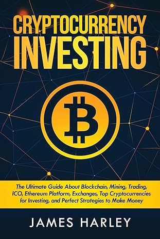 investing in cryptocurrency the ultimate three book in one explaining blockchain mining trading ico ethereum
