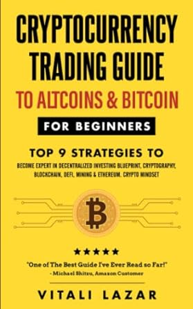 Cryptocurrency Trading Guide To Altcoins And Bitcoin For Beginners Top 9 Strategies To Become Expert In Decentralized Investing Blueprint Crypto Mindset