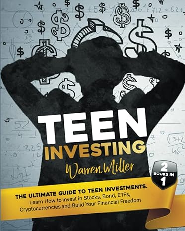 teen investing 2 books in 1 learn how to invest in stocks bonds etfs cryptocurrencies and build your