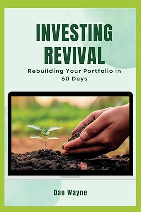 investing revival rebuilding your portfolio in 60 days 1st edition dan wayne 979-8859790555