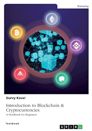introduction to blockchain and cryptocurrencies a handbook for beginners 1st edition gurvy kavei 3346582426,