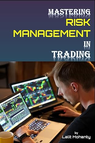 mastering risk management trading 1st edition mr. lalit prasad mohanty 979-8867241865