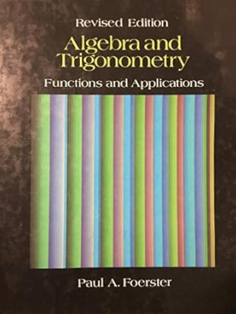 algebra and trigonometry functions and applications 1st edition paul a. foerster 0201202395, 978-0201202397