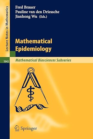mathematical epidemiology 2008 edition fred brauer, pauline van den driessche, j. wu, l.j.s. allen, c.t.