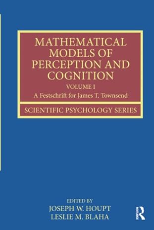 mathematical models of perception and cognition volume i 1st edition leslie blaha, joseph houpt 1138600261,