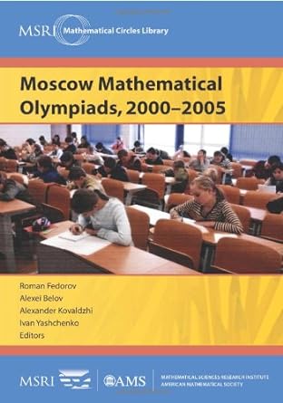 moscow mathematical olympiads 2000 2005 1st edition roman fedorov, alexei belov, alexander kovaldzhi, ivan