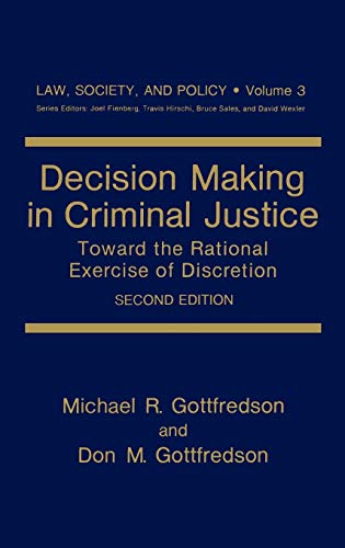 decision making in criminal justice toward the rational exercise of discretion 2nd edition michael r.