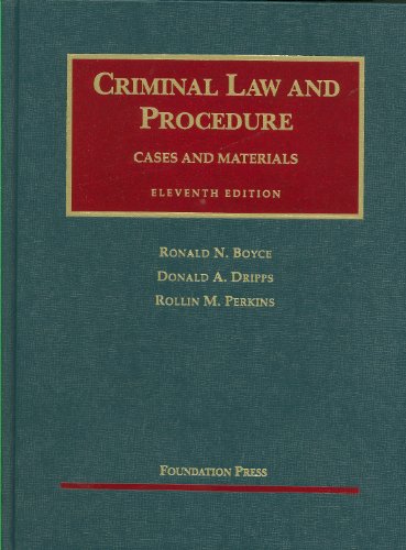 criminal law and procedure cases and materials 11th edition ronald boyce,  donald dripps,rollin perkins
