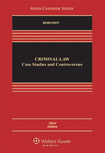 criminal law case studies and controversies 3rd edition paul h. robinson 1454807024, 9781454807025