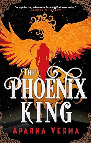 the phoenix king  aparna verma 0316522775, 978-0316522779