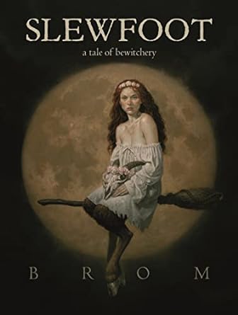 slewfoot a tale of bewitchery  brom 1250621992, 978-1250621993