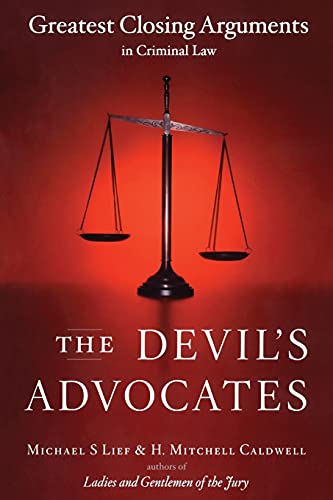 the devils advocates greatest closing arguments in criminal law 1st edition michael s lief 0743246691,