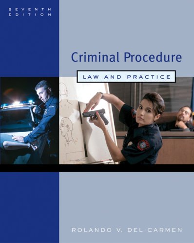 criminal procedure law and practice 7th edition rolando v. del carmen 0495006009, 9780495006008