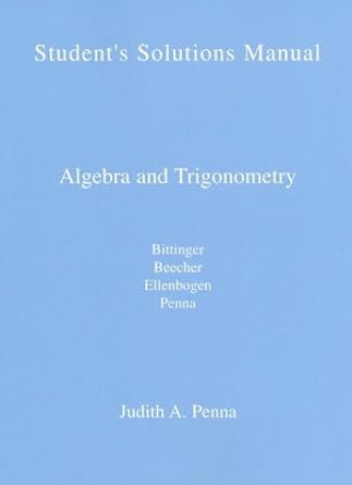 algebra and trigonometry students solution manual 1st edition judith a. beecher , judith a. penna , marvin l.