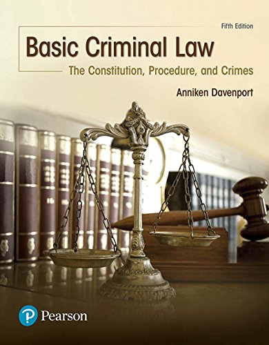basic criminal law the constitution procedure and crimes 5th edition anniken davenport 0134559835,