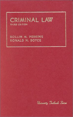 criminal law 3rd edition rollin perkins, ronald boyce 0882770675, 9780882770673