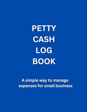 petty cash log book a simple way to manage expenses for small business 1st edition r lee b0cm5pbmnh
